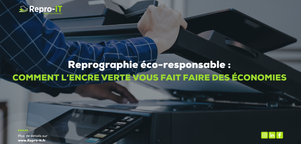 Encre verte : utilisateur préparant un document sur un multifonction professionnel