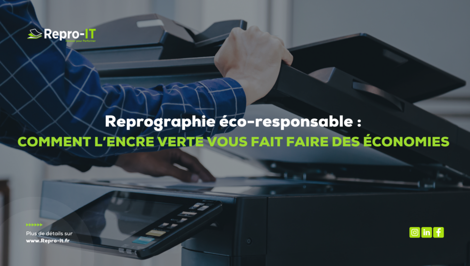 Encre verte : utilisateur préparant un document sur un multifonction professionnel