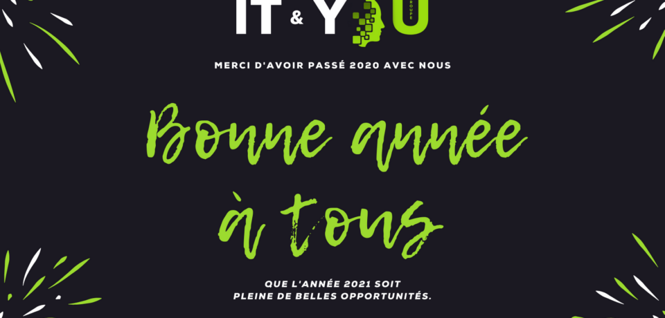 Vœux 2021 du groupe IT & You : bonne année et remerciements pour 2020