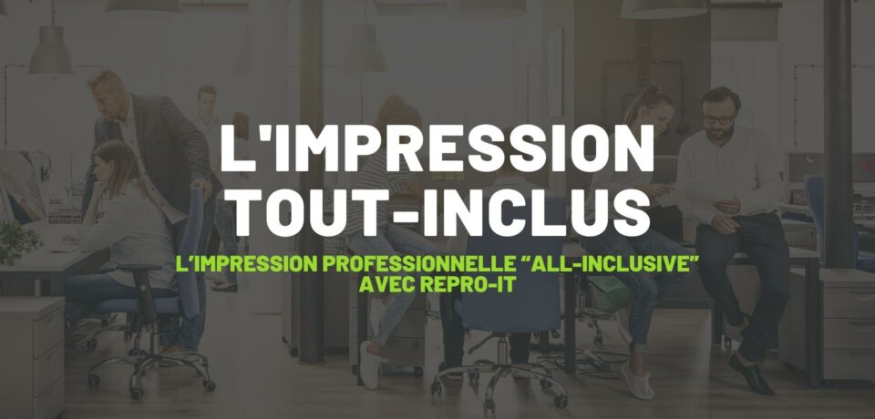 Visuel Repro-IT présentant l’impression professionnelle All-Inclusive dans un bureau partagé