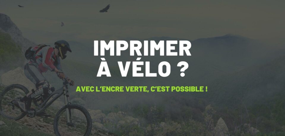 Visuel de la campagne Imprimer à vélo avec l’Encre Verte, publié en 2021